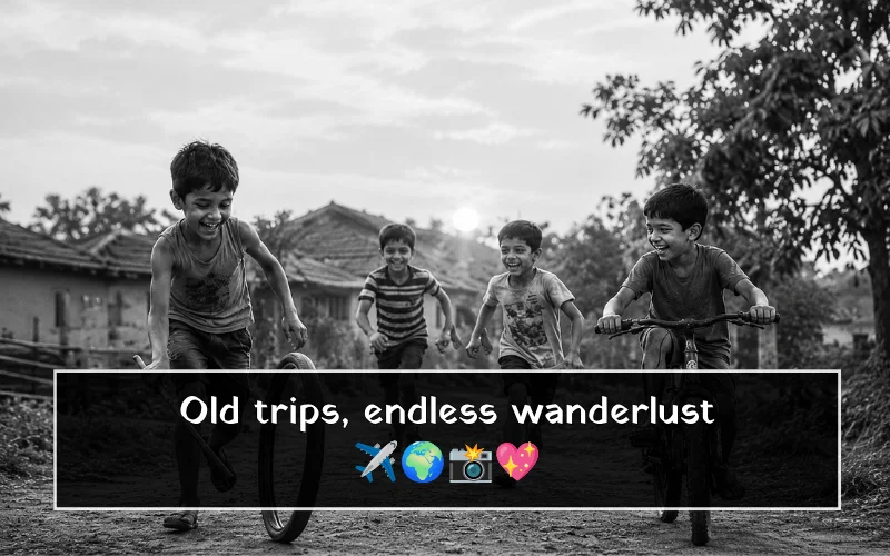 Throwback Captions For Travel