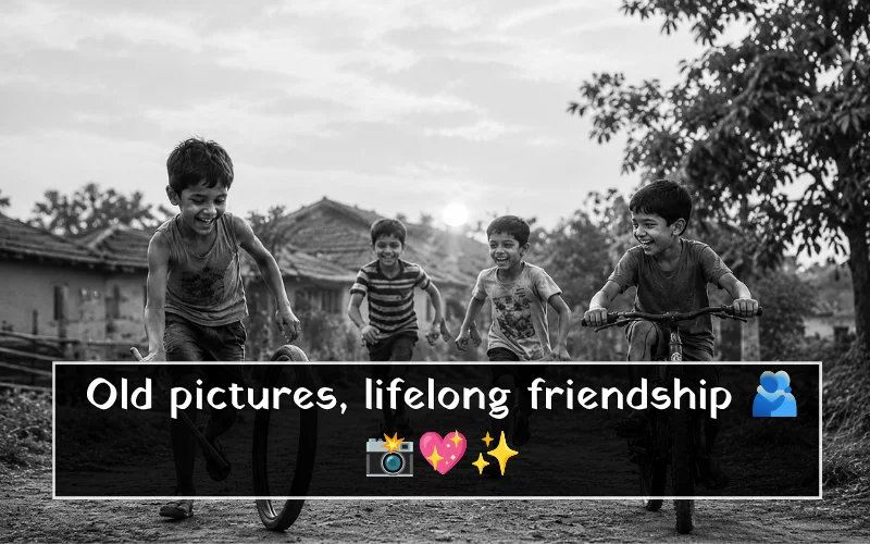 Throwback Captions For Old Pics With Friends
