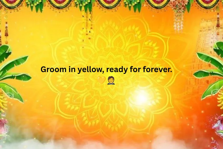 Groom Haldi Captions for Instagram 🤵